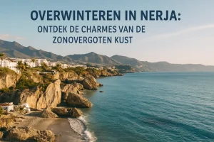 Overwinteren in Nerja: Ontdek de charmes van de zonovergoten kust